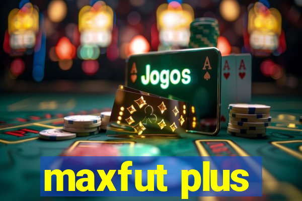 maxfut plus